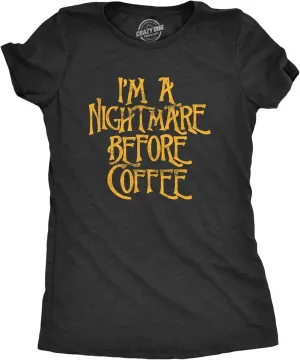 Womens "I’m A Nightmare Before Coffee" T-Shirt – Funny Tee for True Coffee Lovers