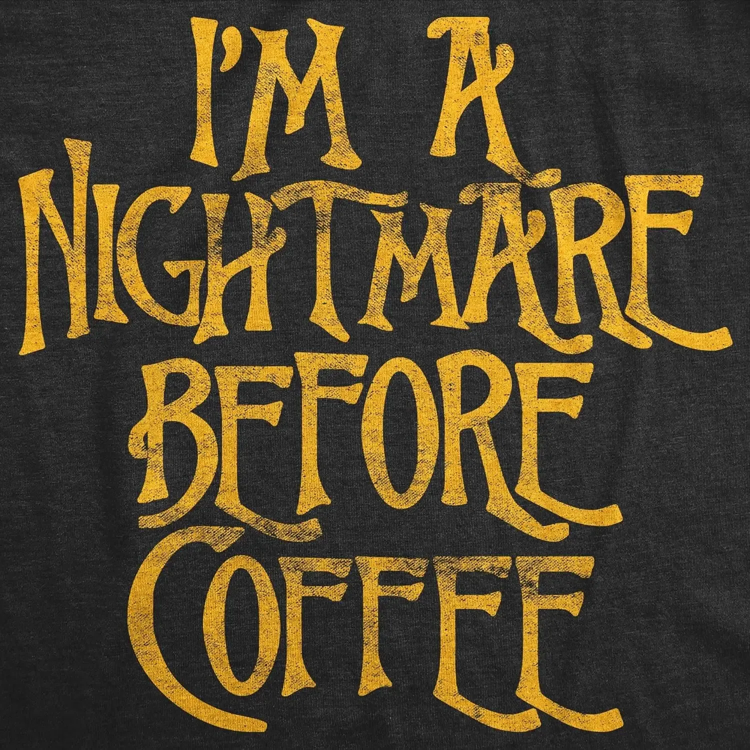 Womens "I’m A Nightmare Before Coffee" T-Shirt – Funny Tee for True Coffee Lovers